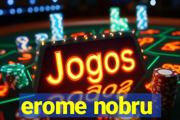 erome nobru